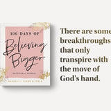 100 DAYS OF BELIEVING BIGGER DEVOTIONAL