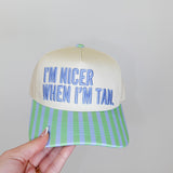 I'm Nicer When I'm Tanned Cap - TresChicTexas