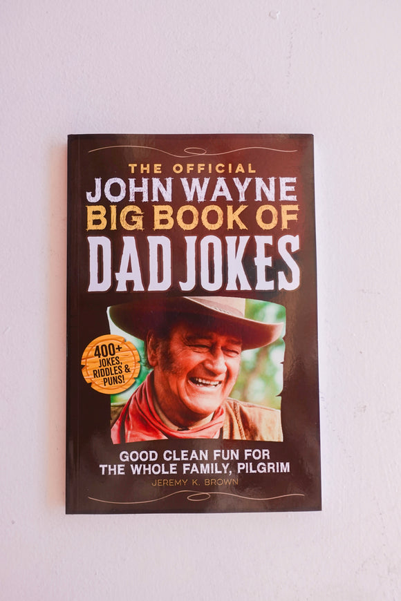 JOHN WAYNE BIG BOOK OF DAD JOKES