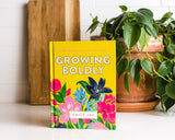 GROWING BOLDLY