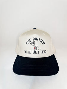 The Dirtier The Better Cap