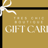 Tres Chic Gift Card